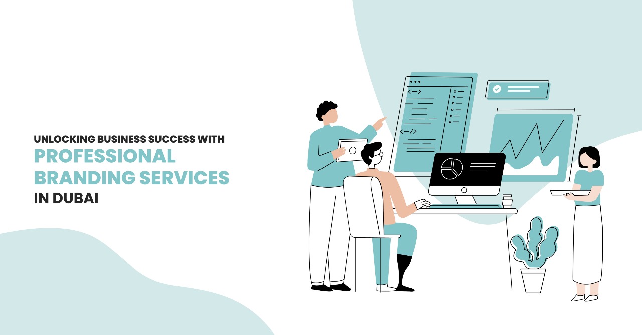 Unlocking Business Success with Professional Branding Services in Dubai